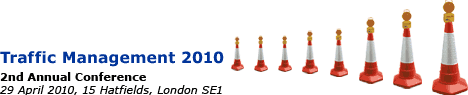 Traffic Management 2010: Optimising Current Infrastructure, the Latest Innovations and Techniques